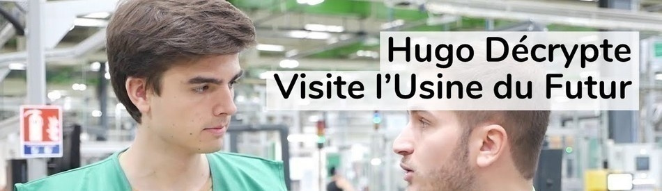 Hugo Décrypte vous fait visiter l’Usine du Futur de Schneider Electric !
